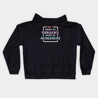 INFP-T Embrace the Turbulence, Unleash the Authenticity Kids Hoodie